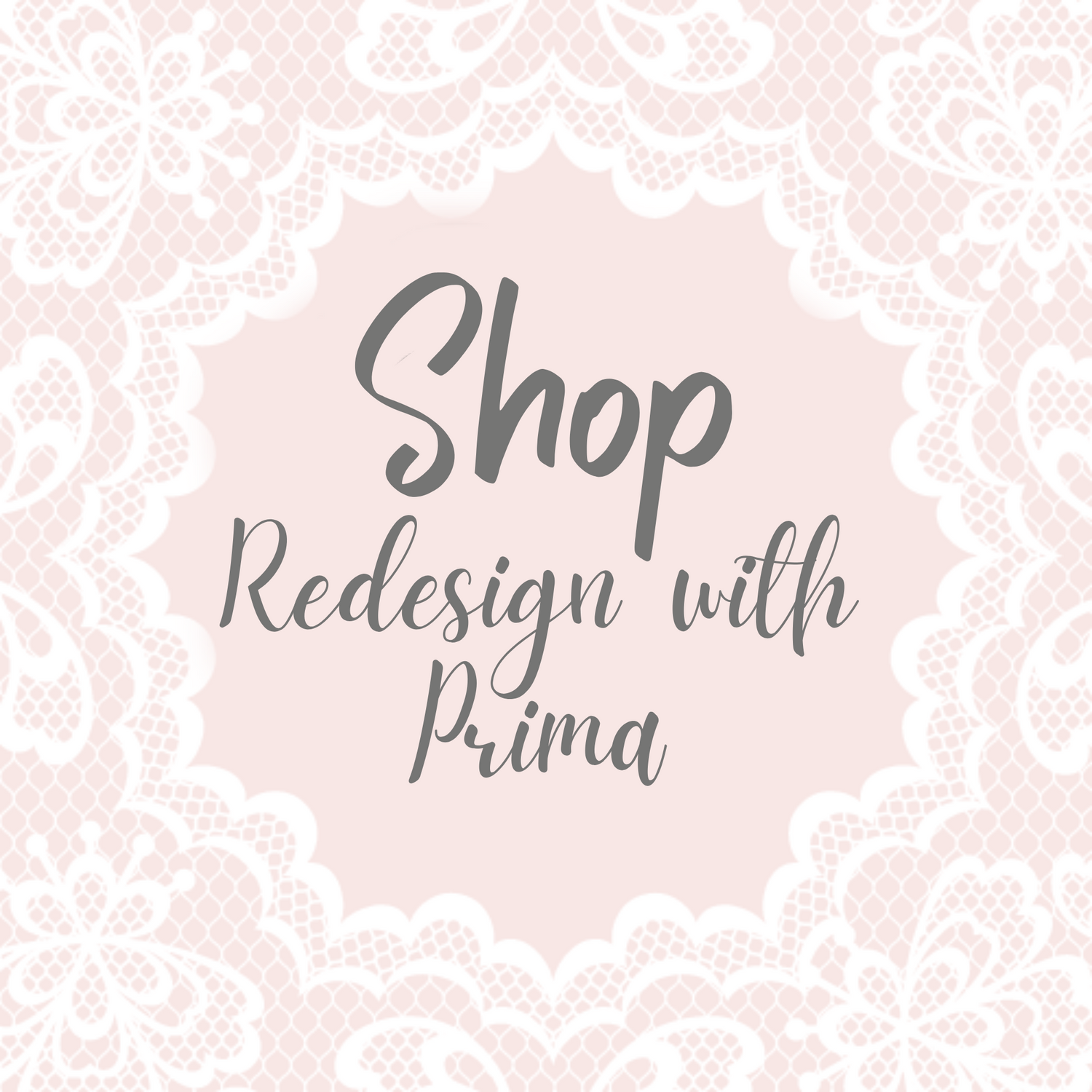 Redesign with Prima